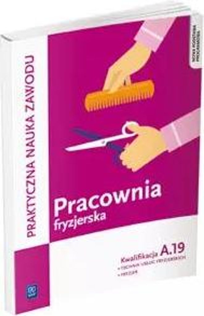 Pracownia fryzjerska wykonywanie zabiegów A.19 ćwiczenia praktyczne