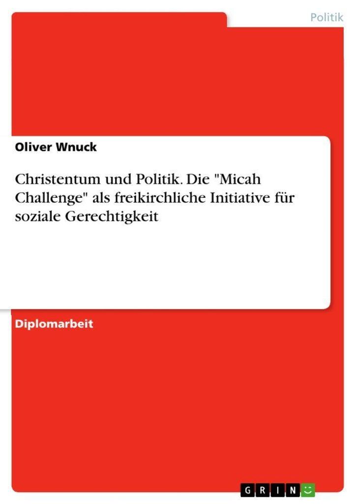 Christentum und Politik. Die "Micah Challenge" als freikirchliche Initiative für soziale Gerechtigkeit