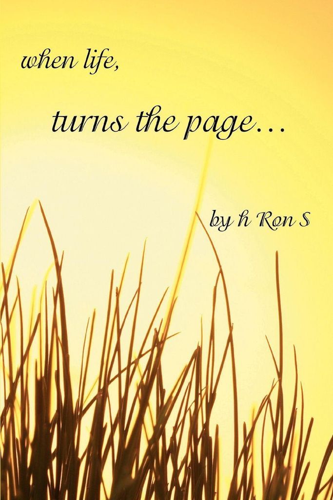 When Life, Turns the Page...