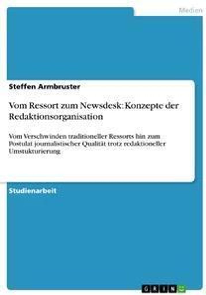 Vom Ressort zum Newsdesk: Konzepte der Redaktionsorganisation