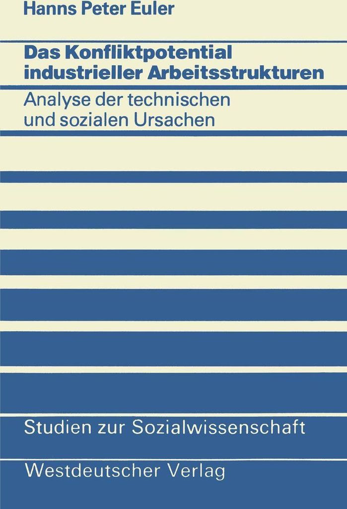 Das Konfliktpotential industrieller Arbeitsstrukturen