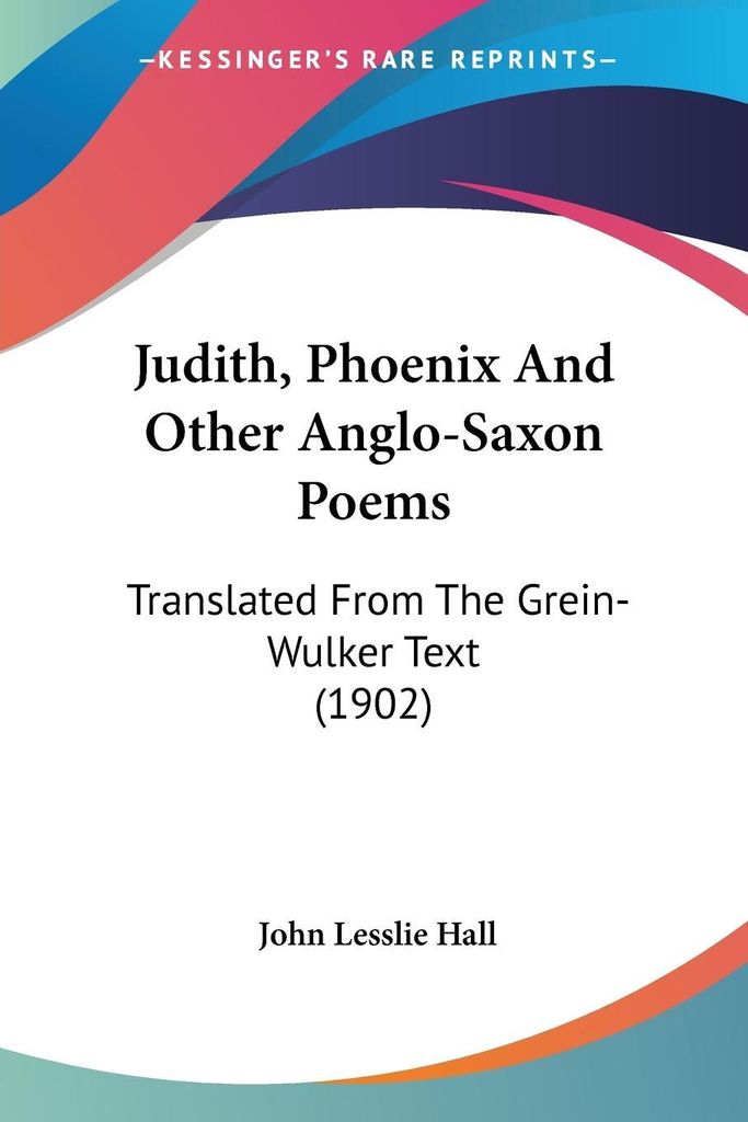 Judith, Phoenix And Other Anglo-Saxon Poems
