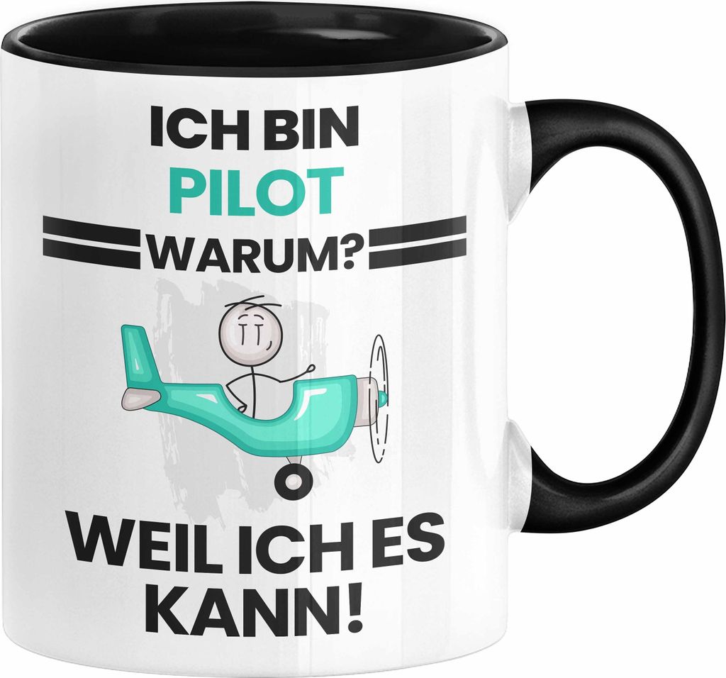 Pilot Geschenk Tasse Lustiger Spruch Ich Bin Pilot Warum Weil Ich Es Kann Geschenkidee Bester Pilot Geburtstag Kaffee-Becher (Schwarz)