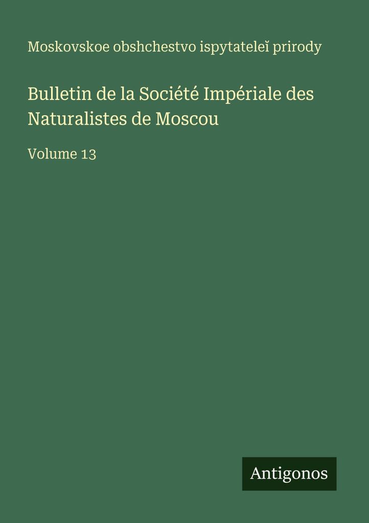 Bulletin der Kaiserlichen Gesellschaft der Naturalisten in Moskau