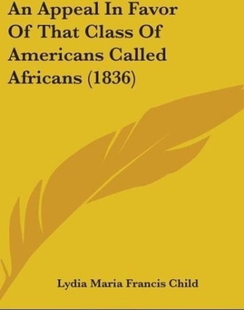 An Appeal In Favor Of That Class Of Americans Called Africans (1836)