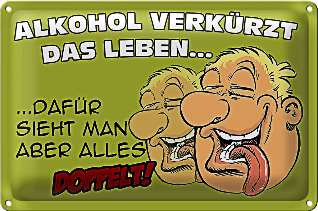 Blechschild Spruch 30x20cm verkürzt das Leben dafür