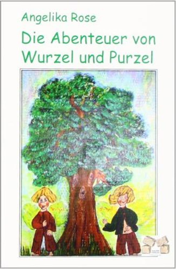 Die Abenteuer von Wurzel und Purzel | Angelika Rose