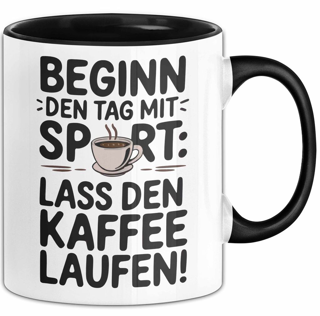Kaffeeliebhaber Tasse Geschenk Lustige Geschenkidee Spruch Beginn Den Tag Mit Sport: Lass Den Kaffee Laufen (Schwarz)