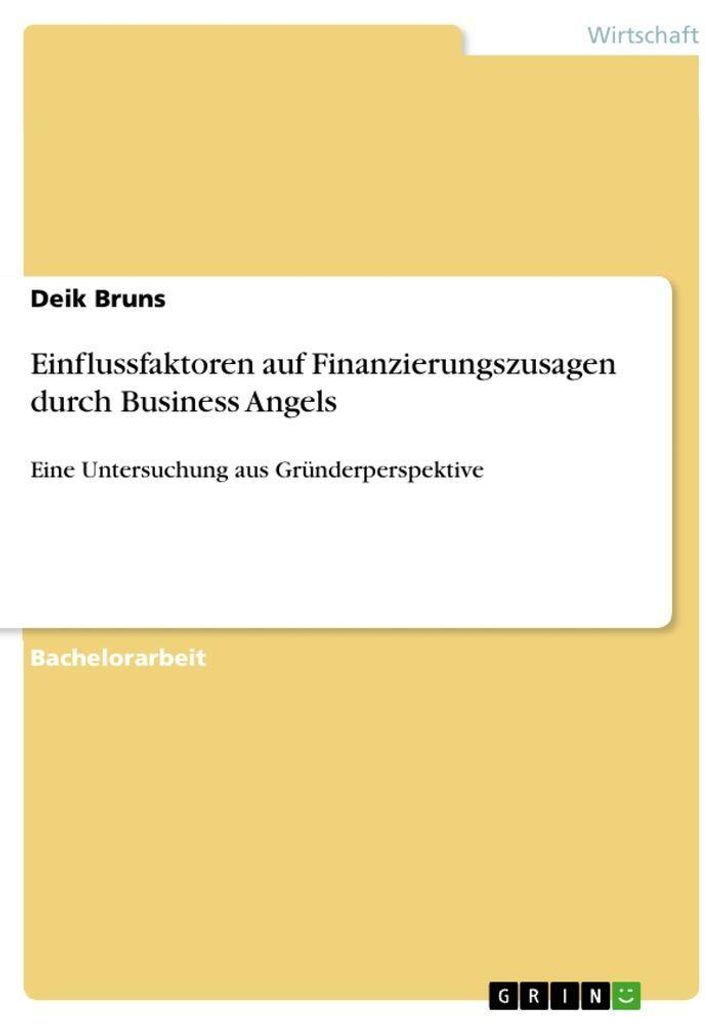 Einflussfaktoren auf Finanzierungszusagen durch Business Angels