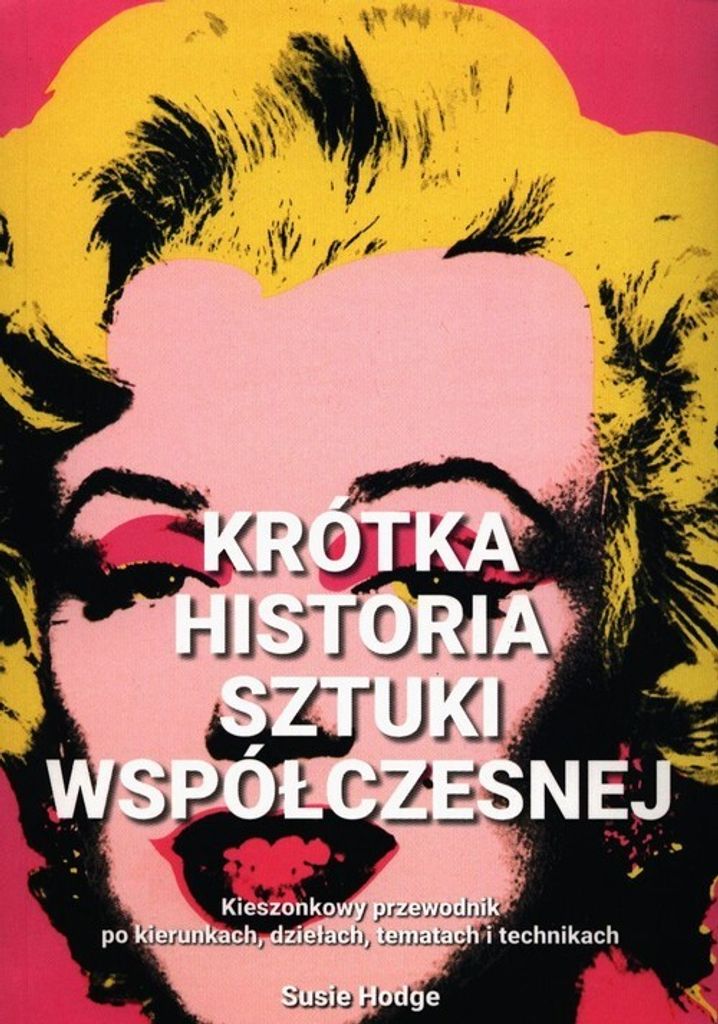 Krótka historia sztuki współczesnej - Susie Hodge (Buch auf Polnisch)