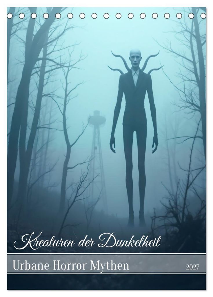 Kreaturen der Dunkelheit - Urbane Horror Mythen (Tischkalender 2027 DIN A5 hoch), CALVENDO Monatskalender