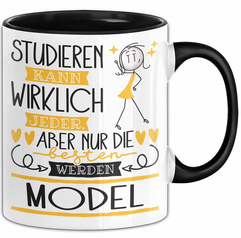 Model Tasse Lustiges Geschenk Studieren Kann Wirklich Jeder Nur Die Besten Werden Model (Schwarz)