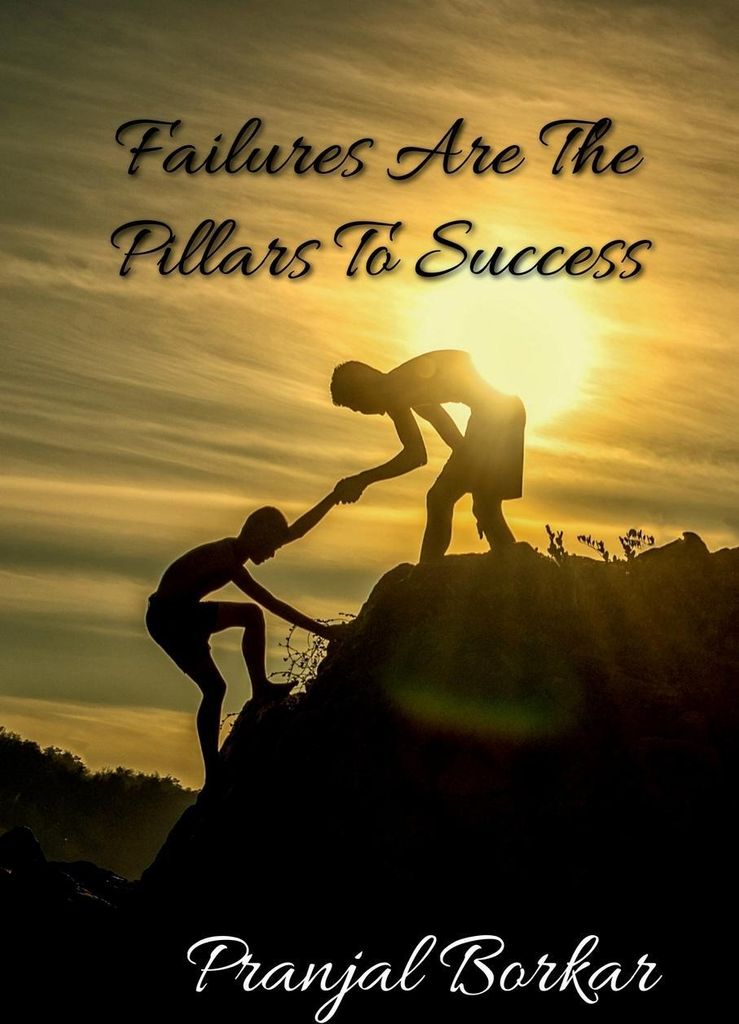 Failures Are The Pillars To Success