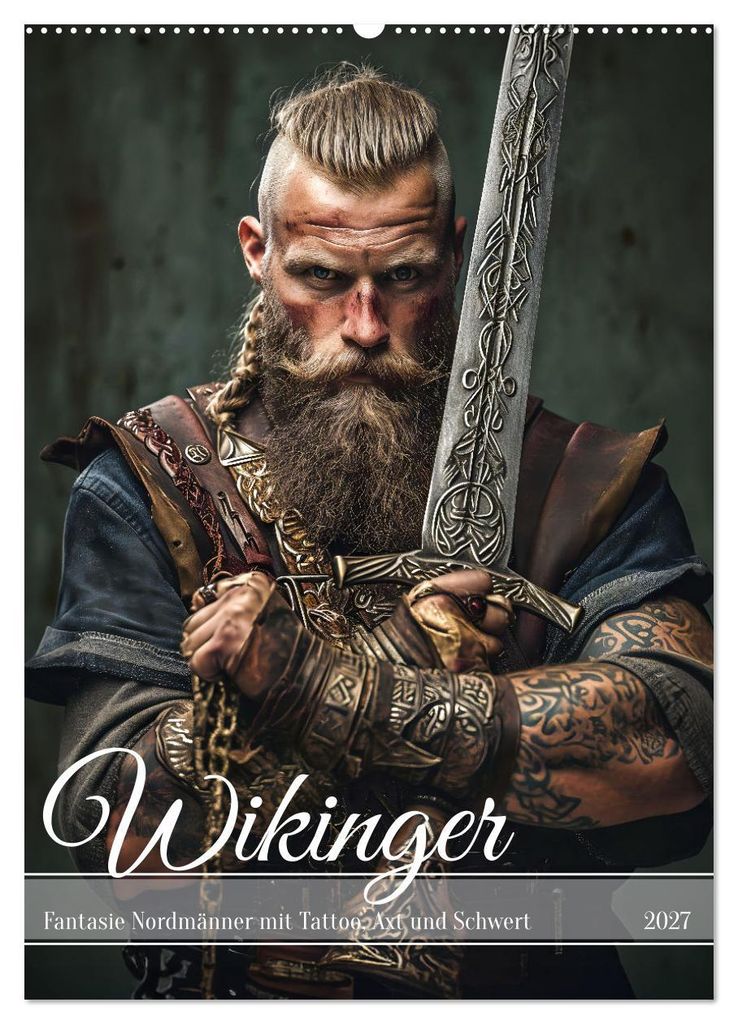 Wikinger - Fantasie Nordmänner mit Tattoo, Axt und Schwert (Wandkalender 2027 DIN A2 hoch), CALVENDO Monatskalender