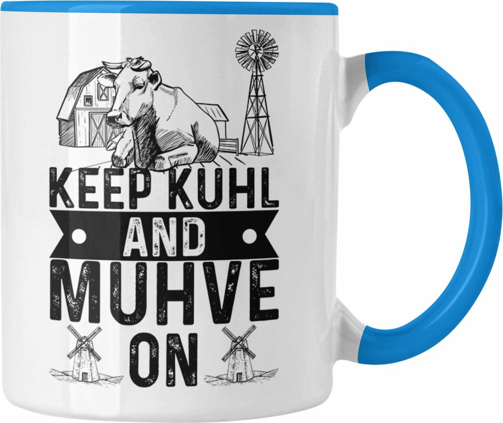 Trendation - Keep Kuhl And Muhve On Tasse Geschenk Bauer Landwirt Lustiger Spruch Lustig (Blau)