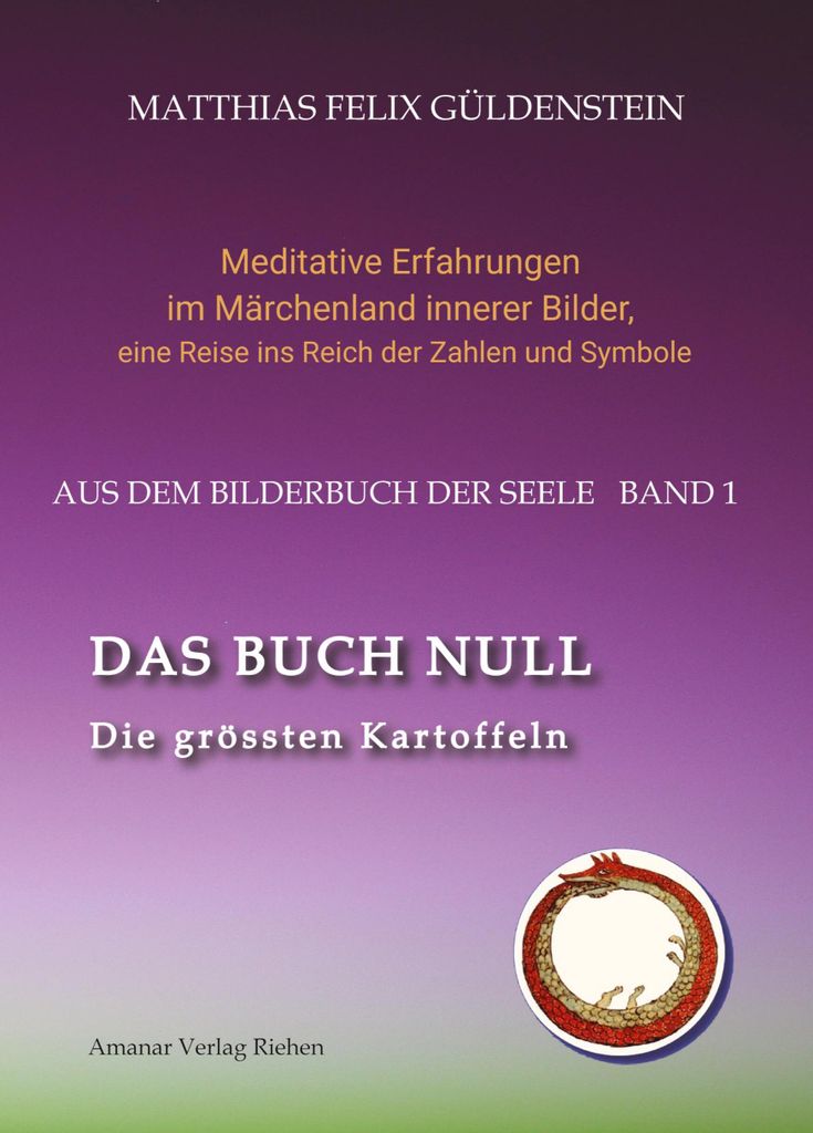 DAS BUCH NULL, Der Narr im Tarot, Das Nullpunkt-Feld, Der Urknall und andere Anfänge, Das Welten-Ei, Iwan, der Dummkopf, Der Dreh mit der Himmels...