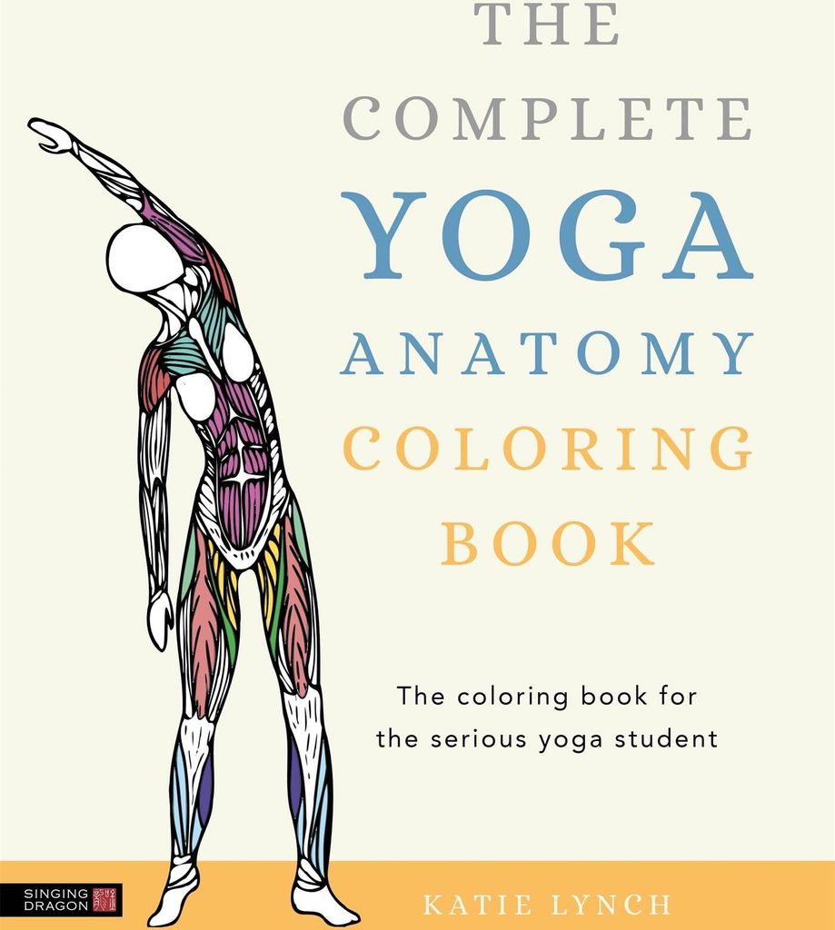 The Complete Yoga Anatomy Coloring Book