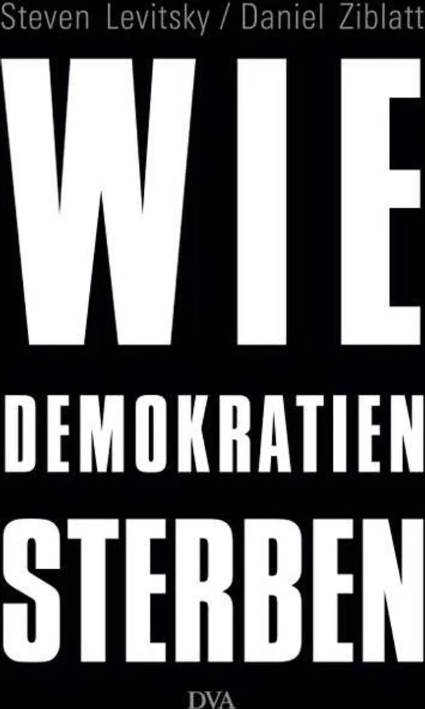 Essai politique Wie Demokratien sterben analyse critique rigoureuse