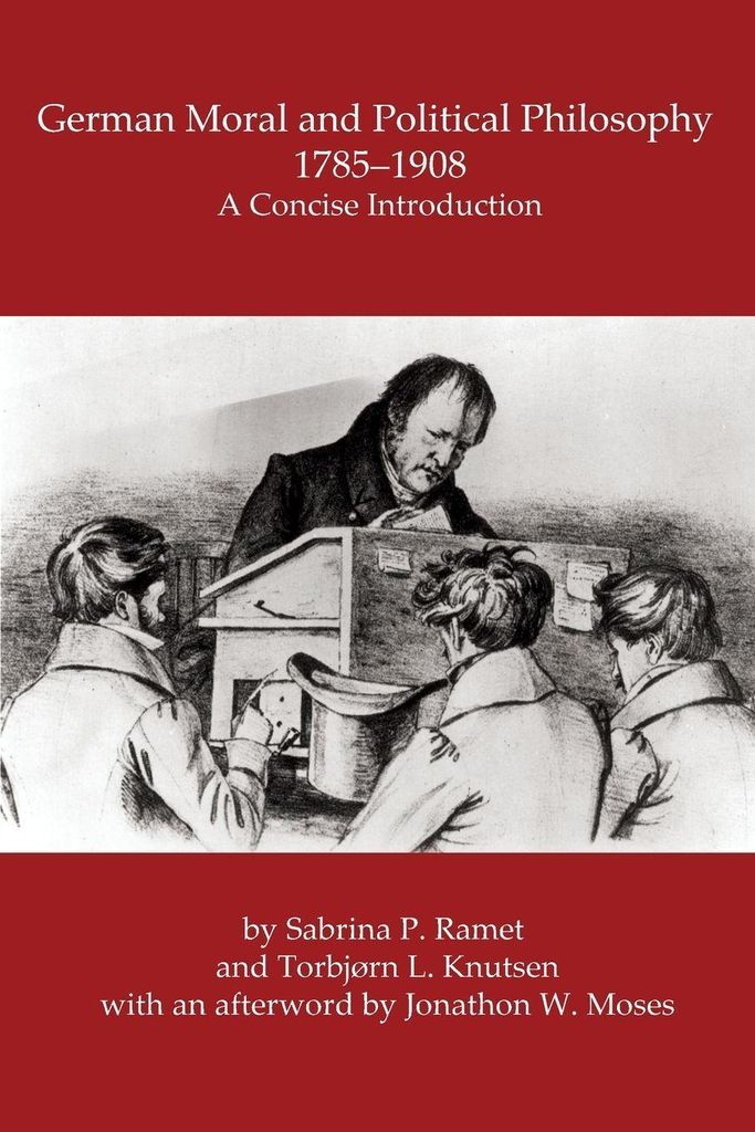 German Moral And Political Philosophy, 1785-1908