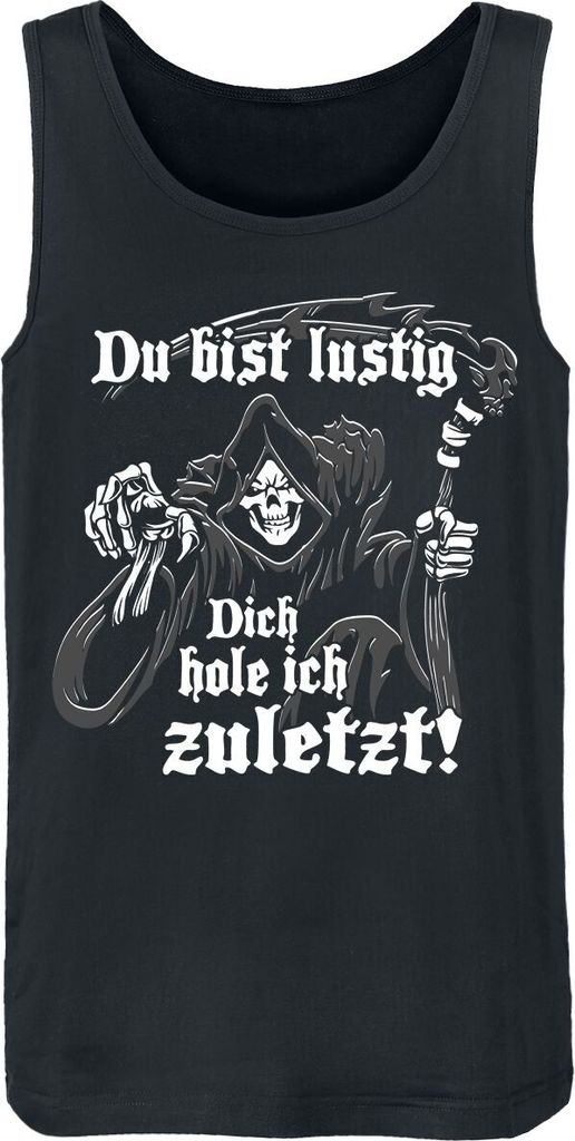 Sprüche Tank-Top Herren Du bist lustig - Dich hole ich zuletzt! schwarz M