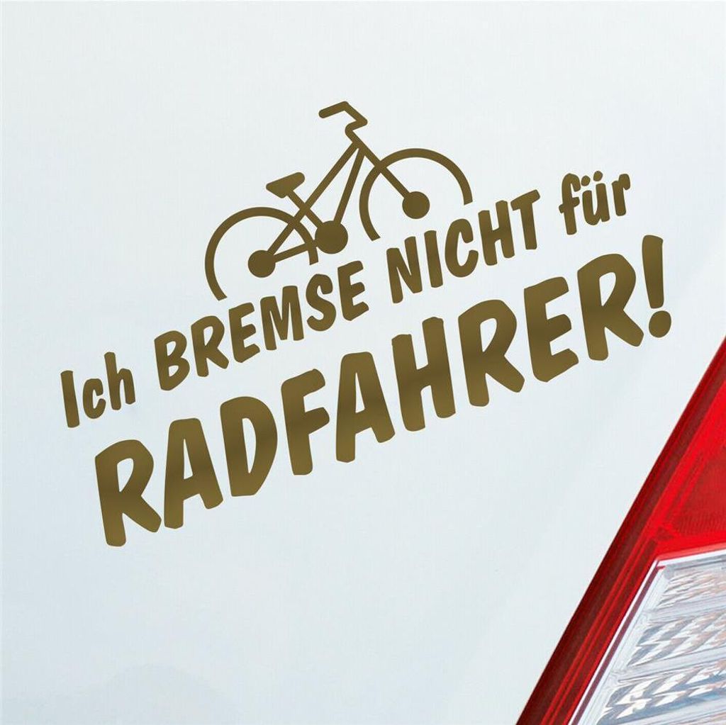 Auto Aufkleber Ich Bremse Nicht Zubehör passend für Radfahrer Bicycle Rad 16x10 cm Gold Sticker Heckscheibenaufkleber