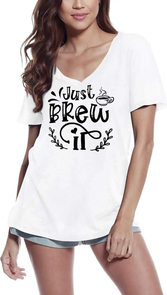 Damen Grafik T-Shirt V-Ausschnitt Einfach aufbrühen – Just Brew It – Öko-Verantwortlich Vintage Jahrgang Kurzarm Lustige Druck Geburtstag Ges...