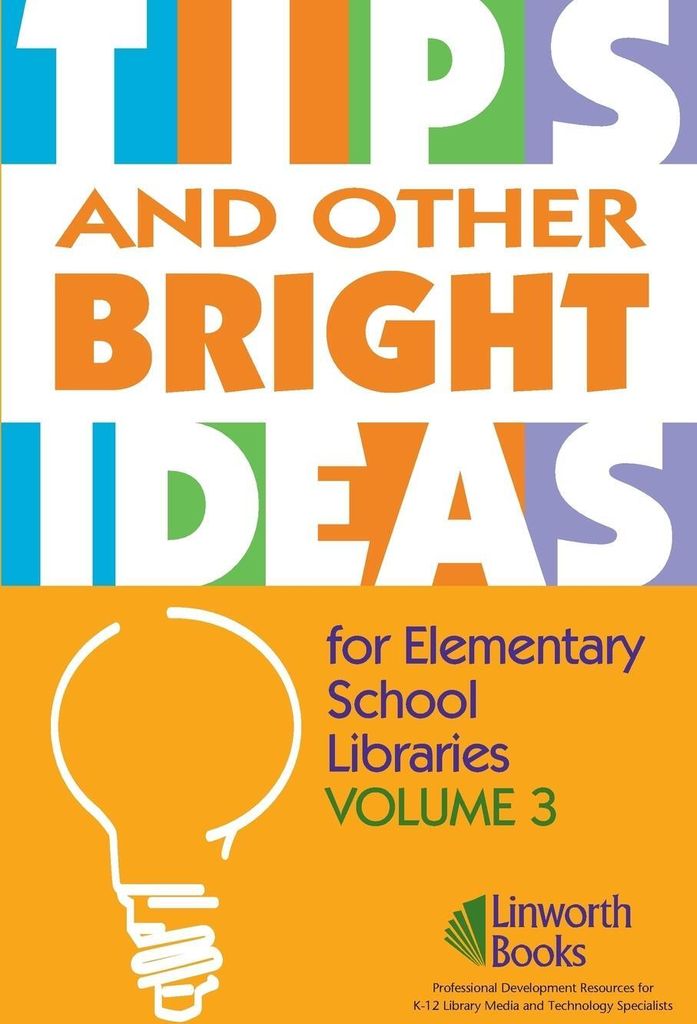 TIPS and Other Bright Ideas for Elementary School Libraries