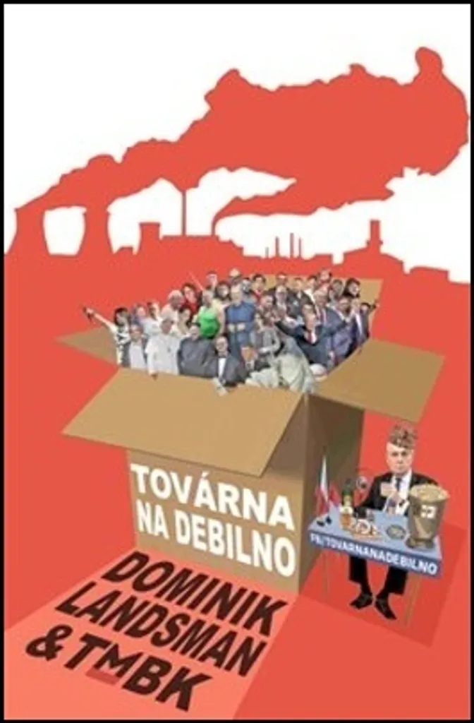 Évadez-vous avec Továrna na debilno de Dominik Landsman - Rire garanti