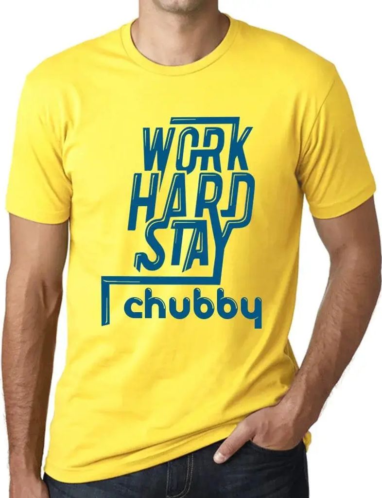 Herren Grafik T-Shirt Hart arbeiten mollig bleiben – Work Hard Stay Chubby – Öko-Verantwortlich Vintage Jahrgang Kurzarm Lustige Druck Geburtstag