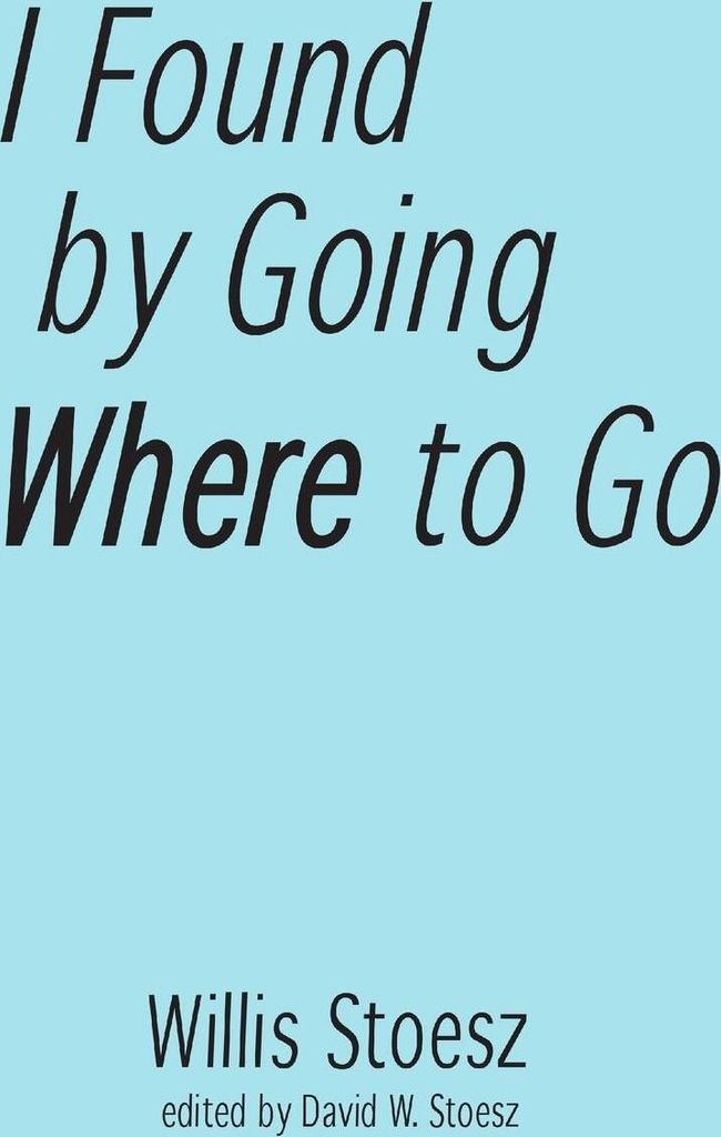 I Found by Going Where to Go