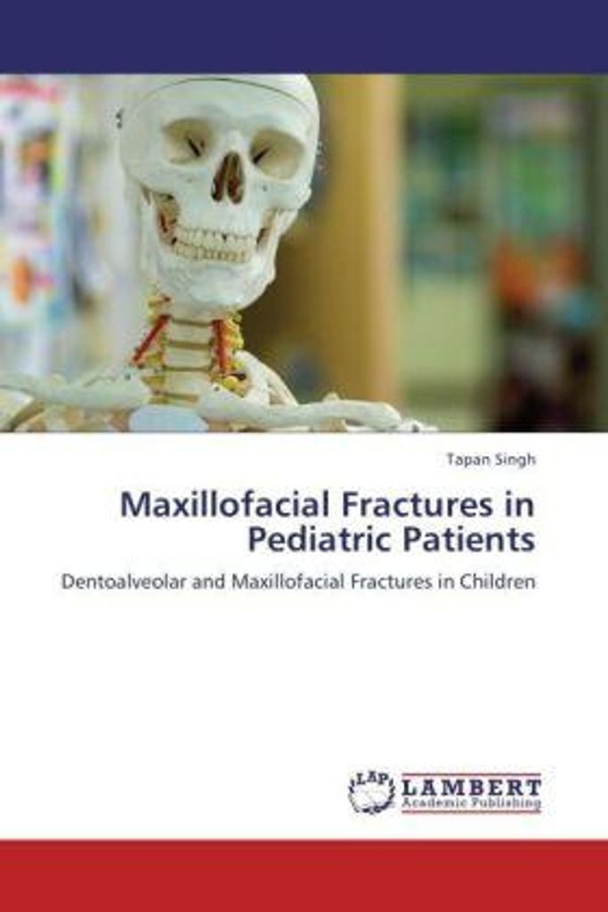 Singh, T: Maxillofacial Fractures in Pediatric Patients