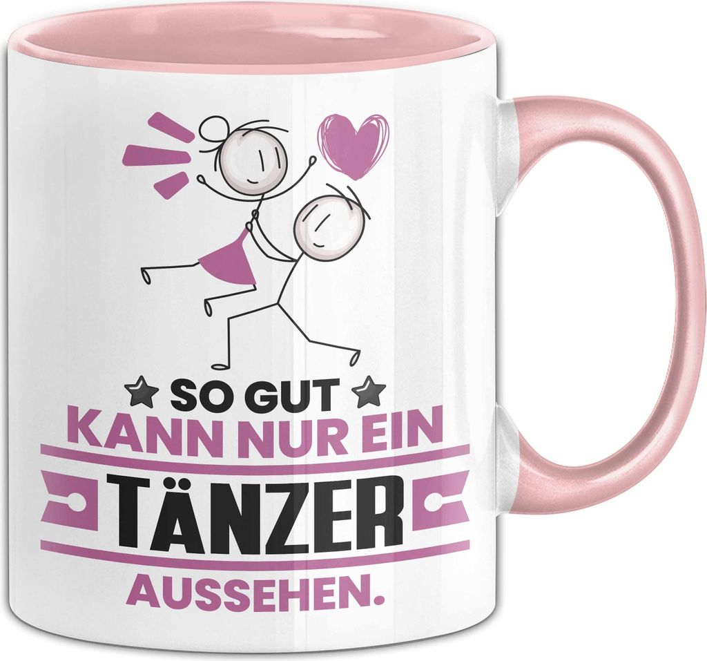 Tänzer Geschenk Tasse So Gut Kann Nur Ein Tänzer Aussehen Geschenkidee Kaffee-Becher (Rosa)