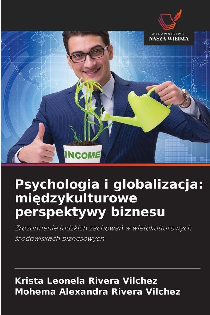 Psychologia i globalizacja: mi¿dzykulturowe perspektywy biznesu