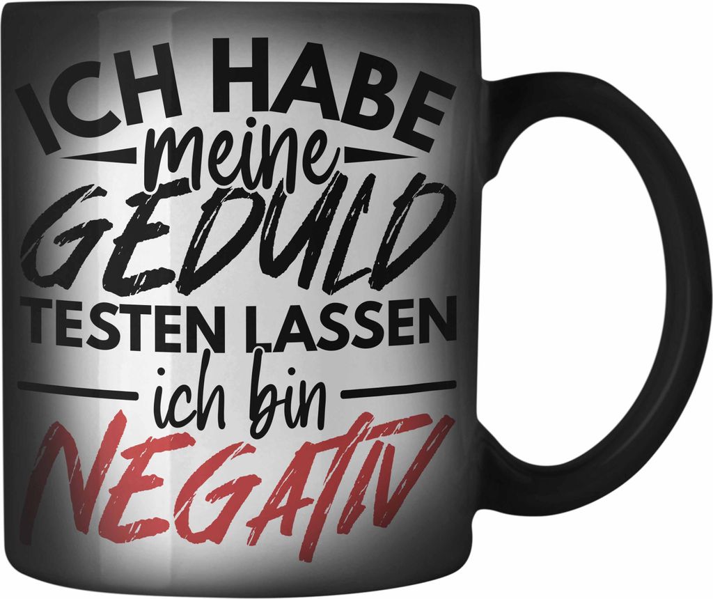 Trendation - Ich Habe Meine Geduld Testen Lassen Lustige Farbwechsel Zauber-Tasse Geschenk Witziger Spruch Kollege Kollegin Geschenkidee (Schwarz)