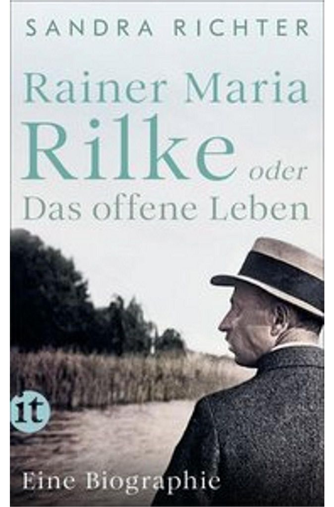 Rainer Maria Rilke oder Das offene Leben