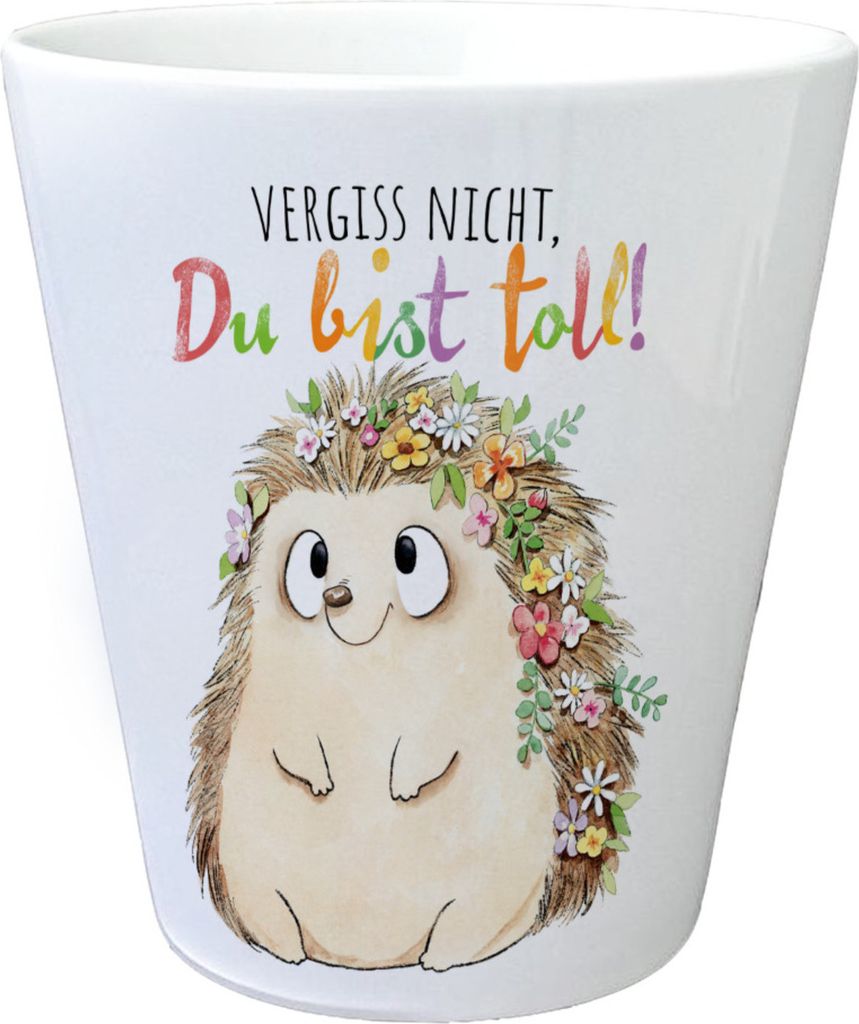 Igel Blumentopf mit Spruch Vergiss nicht Du bist toll