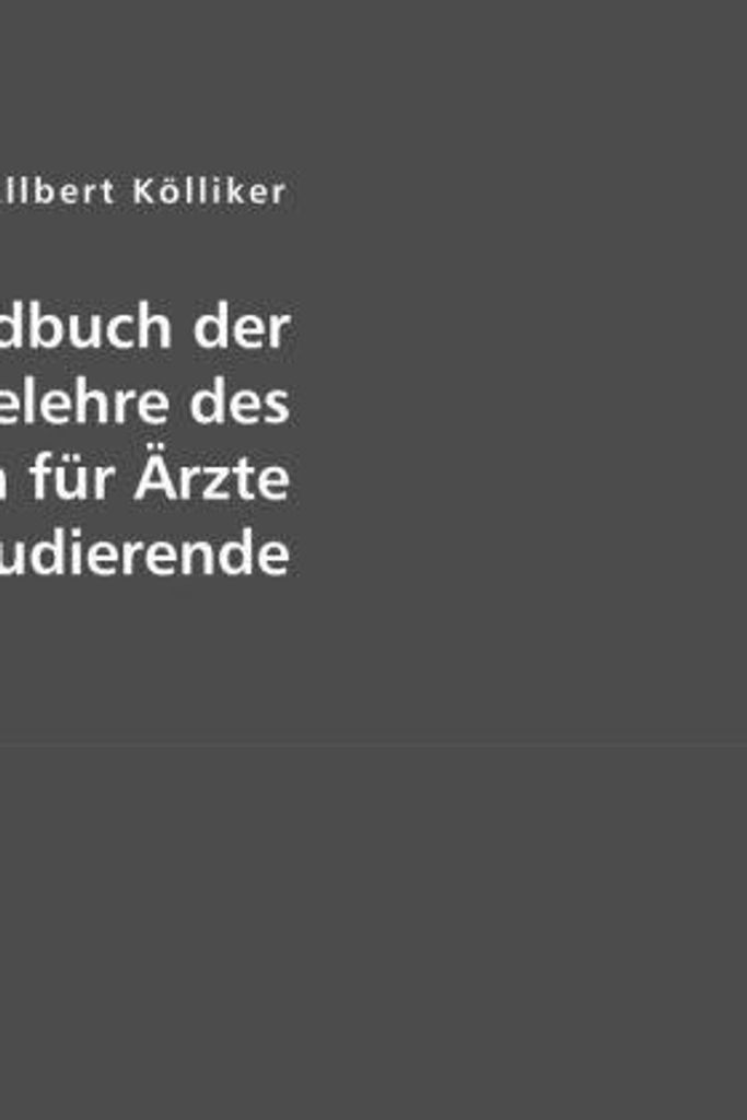 Kölliker, A: Handbuch der Gewebelehre des Menschen für Ärzte