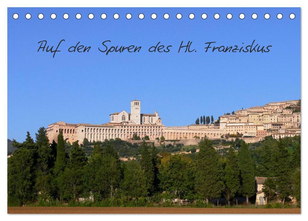 Auf den Spuren des Hl. Franziskus (Tischkalender 2027 DIN A5 quer), CALVENDO Monatskalender