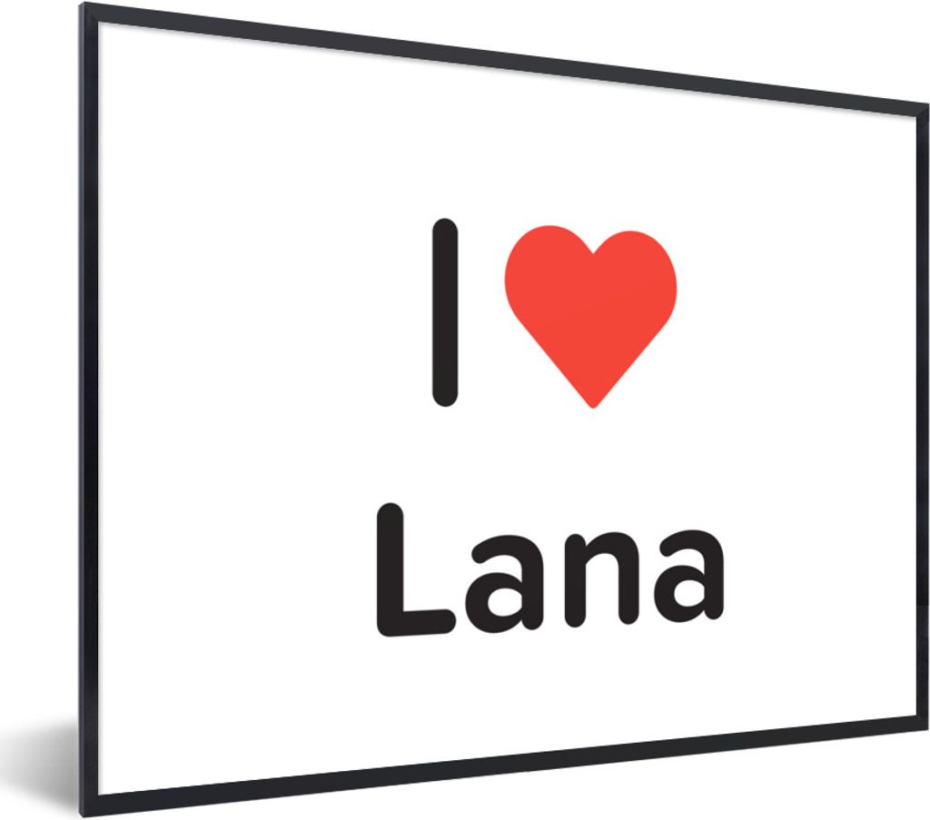 MuchoWow Gerahmtes Poster Ich liebe - Lana - Mädchen 40x30 cm - Poster mit Schwarzem Bilderrahmen Wandposter Rahmen Foto Bilder - Kunstposter - ...