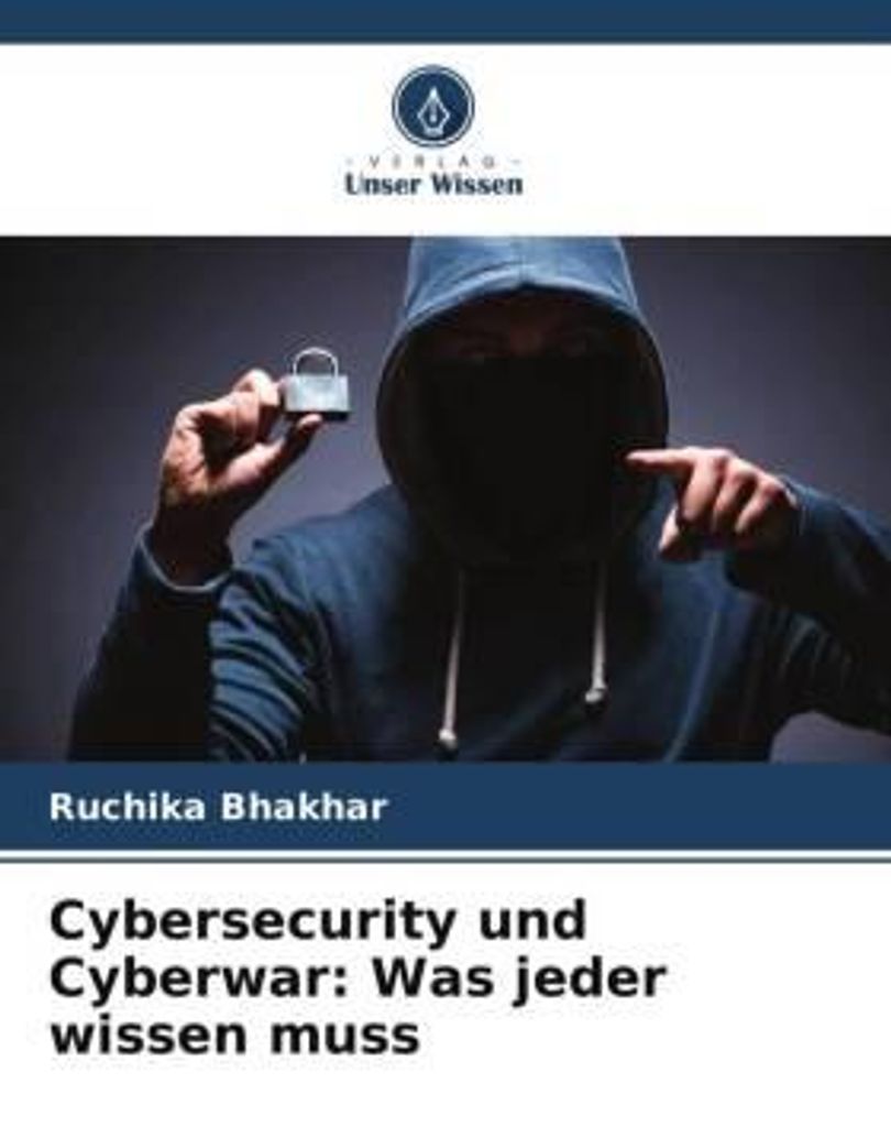 Cybersecurity und Cyberwar: Was jeder wissen muss