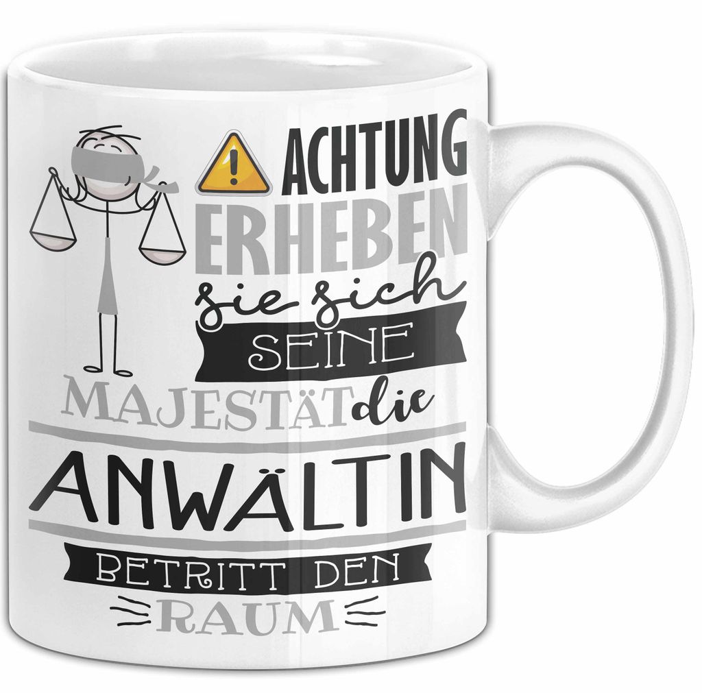 Anwältin Tasse Geschenk Lustiger Spruch Bitte Erheben Sie Sich Seine Majestät Die Anwältin Betritt Den Raum (Weiß)