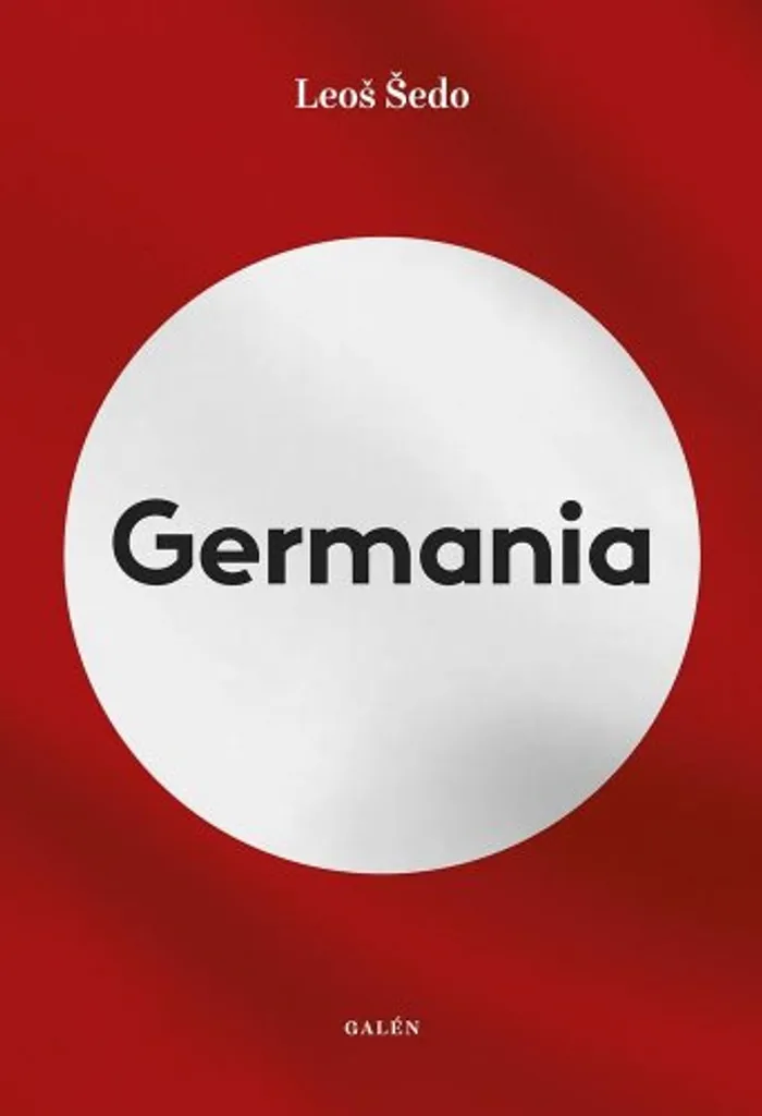 Livre Germania Leoš Šedo : Comprendre la Seconde Guerre mondiale en roman