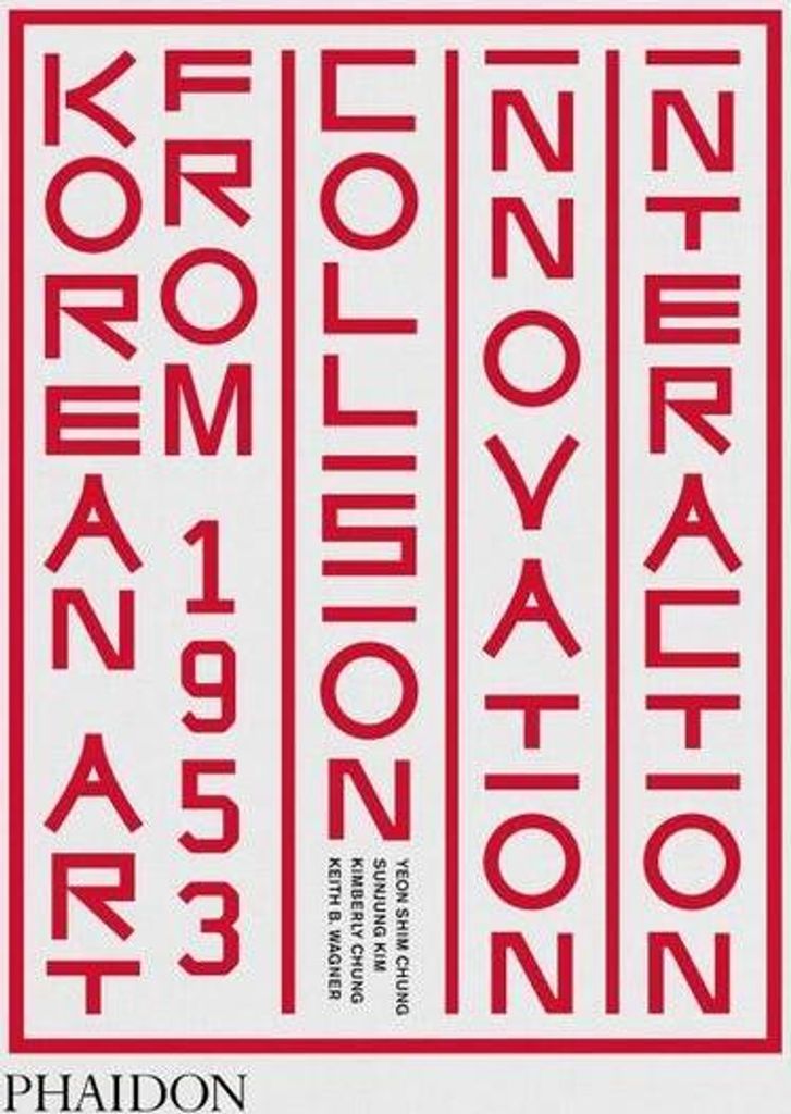 Korean Art from 1953: Collision, Innovation, Interaction