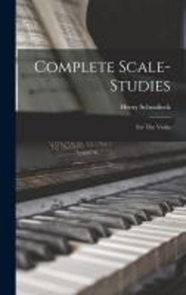 Complete Scale-studies: For The Violin