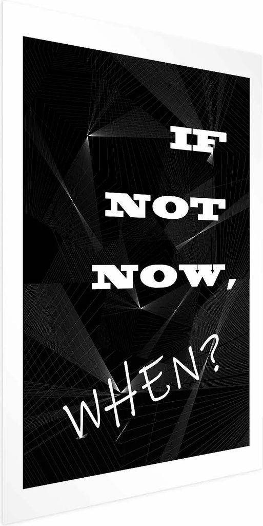 Posterpapier Poster - If Not Now, When? 21x30 cm Text m-A-0765-ao-a
