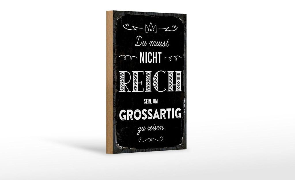 Holzschild Spruch 20x30 cm Du musst nicht Reich sein um großartig zu Reisen