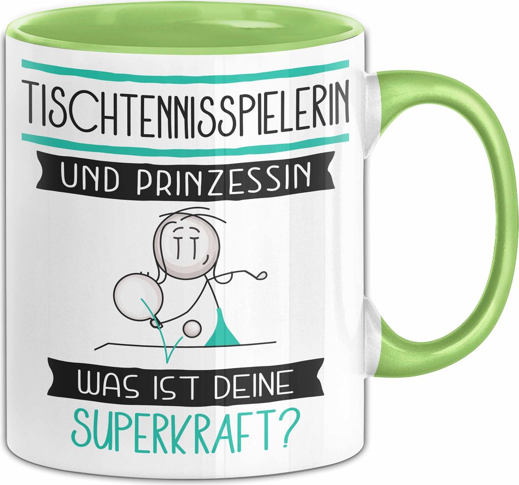 Tischtennisspielerin Und Prinzessin Tasse Geschenk Für Eine Tischtennisspielerin Geburtstag Was Ist Deine Superkraft (Grün)