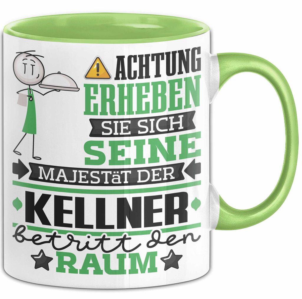 Kellner Geschenk Tasse Lustiger Spruch Erheben Sie Sich Der Kellner Betritt den Raum (Grün)