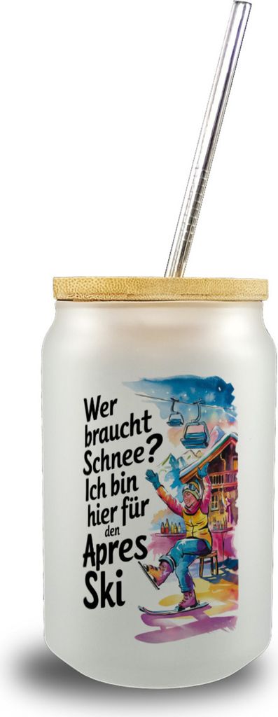 Wer braucht Schnee? Ich bin hier für den Aprés-Ski Trinkglas mit Bambusdeckel