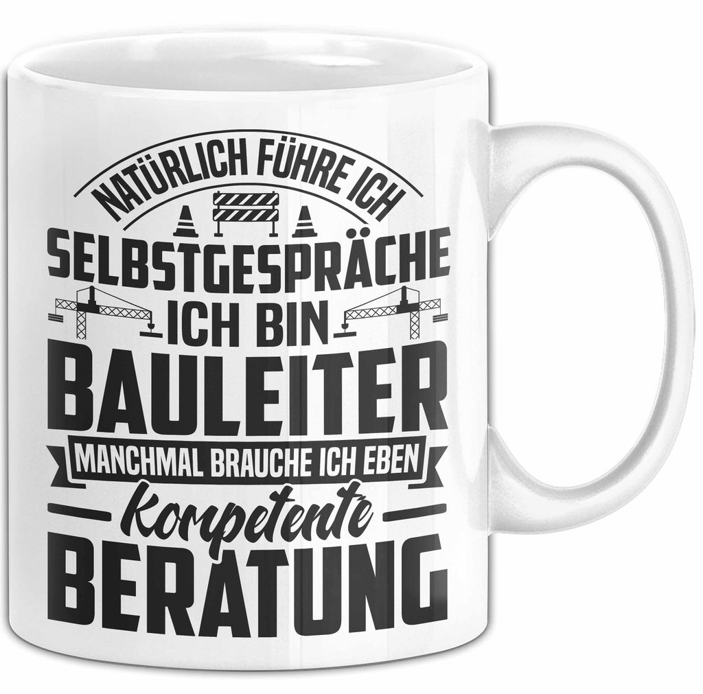Bauleiter Tasse Geschenk Natürlich Führe Ich Selbstgespräche Baustellen-Leiter (Weiß)